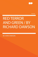 Red Terror and Green / by Richard Dawson