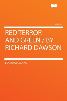 Red Terror and Green / by Richard Dawson - Dawson, Richard