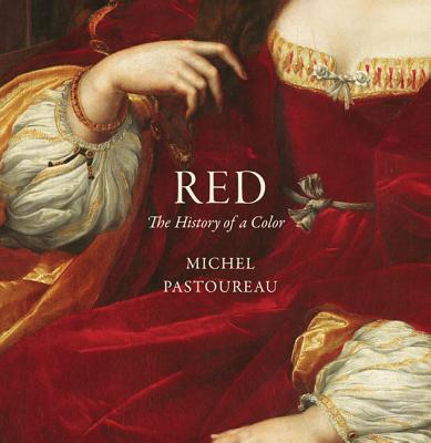 Red: The History of a Color - Pastoureau, Michel