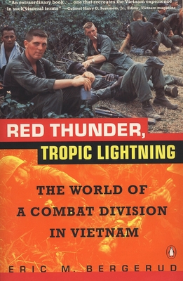 Red Thunder Tropic Lightning: The World of a Combat Division in Vietnam - Bergerud, Eric M