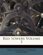 Red Towers Volume 3