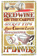 Red Wine on the Carpet: Secret Tips from Country Life's Housekeeper