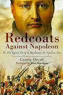 Redcoats Against Napoleon: The 30th Regiment During the Revolutionary and Napoleonic Wars