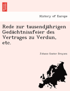 Rede Zur Tausendjahrigen Gedachtnissfeier Des Vertrages Zu Verdun, Etc.