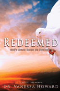 Redeemed: God's Grace Helps Us Overcome