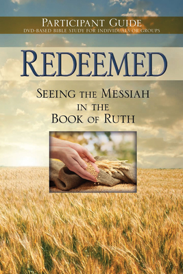 Redeemed: Seeing the Messiah in the Book of Ruth Participant Guide - Word of Messiah Ministries (Creator)