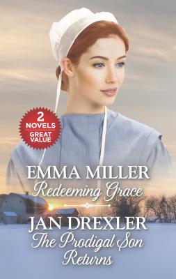 Redeeming Grace and the Prodigal Son Returns: An Anthology - Miller, Emma, and Drexler, Jan