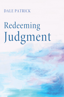 Redeeming Judgment - Patrick, Dale, Dr.