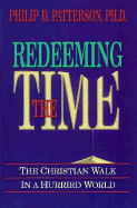 Redeeming the Time: The Christian Walk in a Hurried World