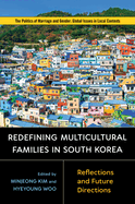 Redefining Multicultural Families in South Korea: Reflections and Future Directions