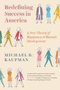 Redefining Success in America: A New Theory of Happiness and Human Development