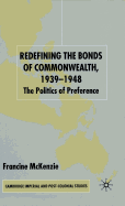 Redefining the Bonds of Commonwealth, 1939-1948: The Politics of Preference