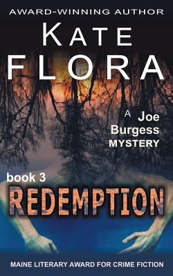 Redemption (A Joe Burgess Mystery, Book 3) - Flora, Kate