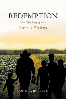 Redemption The Story of Bert and His Boys - Roberts, John W