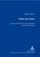 Reden der Araber: Die politische hu ba in der klassischen arabischen Literatur