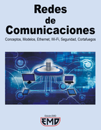 Redes de Comunicaciones: Conceptos, Modelos, Ethernet, Wi-Fi, Seguridad, Cortafuegos