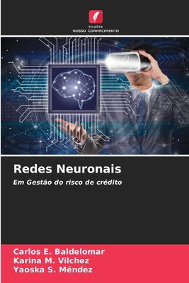 Redes Neuronais - Baldelomar, Carlos E, and Vilchez, Karina M, and Mndez, Yaoska S