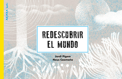 Redescubrir El Mundo - Pigem, Jordi, and Caamao, Neus (Illustrator)