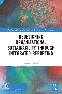 Redesigning Organizational Sustainability Through Integrated Reporting - Gran, Fabrizio