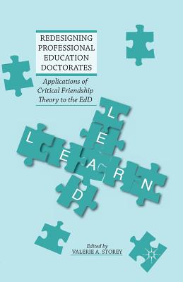 Redesigning Professional Education Doctorates: Applications of Critical Friendship Theory to the EdD - Storey, Valerie A