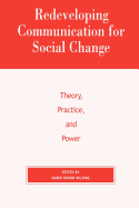 Redeveloping Communication for Social Change: Theory, Practice, and Power
