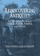 Rediscovering Antiquity: Karl Weber and the Excavation of Herculaneum, Pompeii and Stabiae