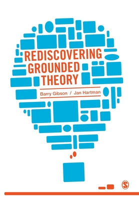 Rediscovering Grounded Theory - Gibson, Barry, and Hartman, Jan