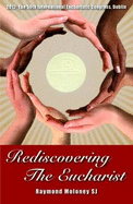 Rediscovering the Eucharist - Moloney, Raymond