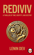 Rediviv: A Thriller of Time, Identity, and Destiny