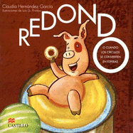 Redondo: O Cuando los Circulos Se Convierten en Esferas - Hernandez, Claudia, and Pombo, Luis G (Illustrator)