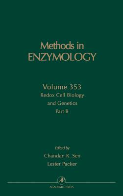 Redox Cell Biology and Genetics, Part B: Volume 353 - Sen, Chandan K, and Packer, Lester