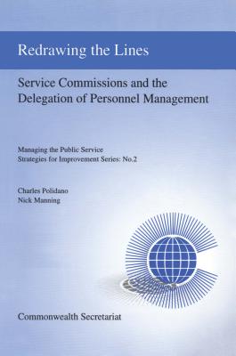 Redrawing the Lines: Service Commissions and the Delegation of Personal Management - Polidano, Charles, and Manning, Nick