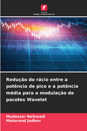 Redu??o do rcio entre a pot?ncia de pico e a pot?ncia m?dia para a modula??o de pacotes Wavelet