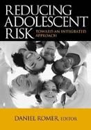 Reducing Adolescent Risk: Toward an Integrated Approach