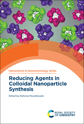 Reducing Agents in Colloidal Nanoparticle Synthesis - Mourdikoudis, Stefanos (Editor)