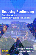Reducing Reoffending: Social Work and Community Justice in Scotland