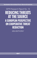 Reducing Threats at the Source: A European Perspective on Cooperative Threat Reduction