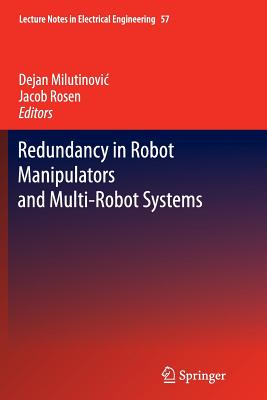 Redundancy in Robot Manipulators and Multi-Robot Systems - Milutinovic, Dejan (Editor), and Rosen, Jacob (Editor)