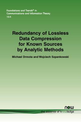 Redundancy of Lossless Data Compression for Known Sources by Analytic Methods - Drmota, Michael, and Szpankowski, Wojciech