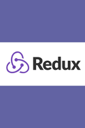 Redux: An A-to-Z Walkthrough of the Most Important JavaScript State Management Library