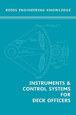 Reed's Engineering Knowledge for Deck Officers: Instruments and Control Systems for Deck Officers - Embleton, William, and Morton, Thomas (Revised by)