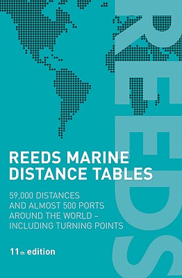 Reeds Marine Distance Tables: 59,000 Distances and 500 Ports Around the World - Reynolds, J E, and Caney, R W