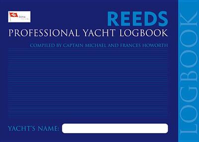 Reeds Professional Yacht Logbook - Howorth, Michael