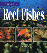 Reef Fishes: A Guide to Their Identification, Behavior, and Captive Care - Michael, Scott W, and Randall, John E (Foreword by)