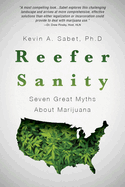 Reefer Sanity: Seven Great Myths about Marijuana