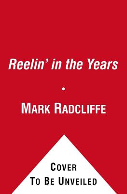 Reelin' in the Years: The Soundtrack of a Northern Life - Radcliffe, Mark