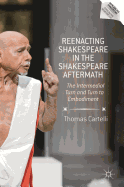 Reenacting Shakespeare in the Shakespeare Aftermath: The Intermedial Turn and Turn to Embodiment