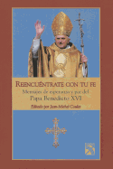 Reencuentrate Con Tu Fe: Mensajes de Esperanza y Paz del Papa Benedicto XVI