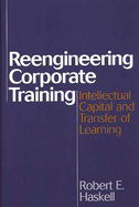 Reengineering Corporate Training: Intellectual Capital and Transfer of Learning