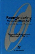 Reengineering Nursing and Health Care: Handbook for Organizational Transformation